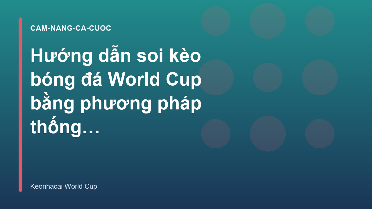Read more about the article Hướng dẫn soi kèo bóng đá World Cup bằng phương pháp thống kê