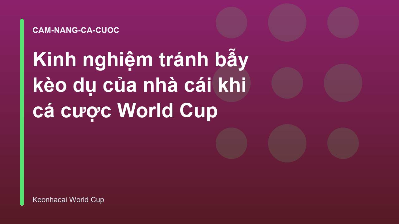 Read more about the article Kinh nghiệm tránh bẫy kèo dụ của nhà cái khi cá cược World Cup